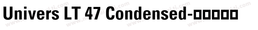 Univers LT 47 Condensed字体转换